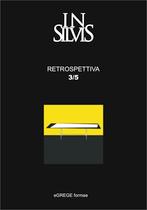 Insilvis, Retrospettiva 3