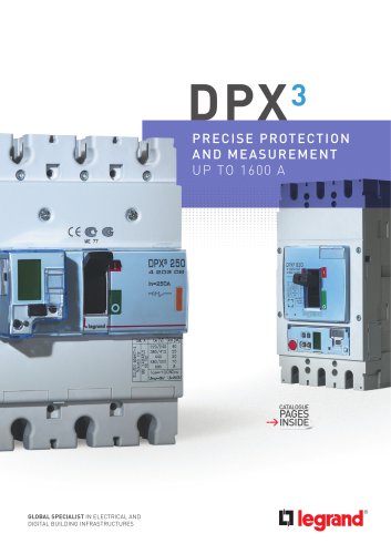 DPX³ MCCBS BROCHURE: RELIABLE PROTECTION AND ACCURATE MEASUREMENT UP TO 1600 A