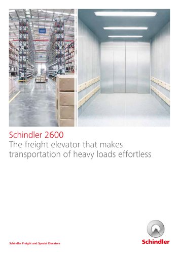 Schindler 2600 The freight elevator that makes transportation of heavy loads effortless