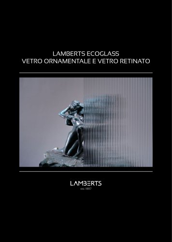 LAMBERTS EcoGlass Vetro Ornamentale e Vetro Retinato